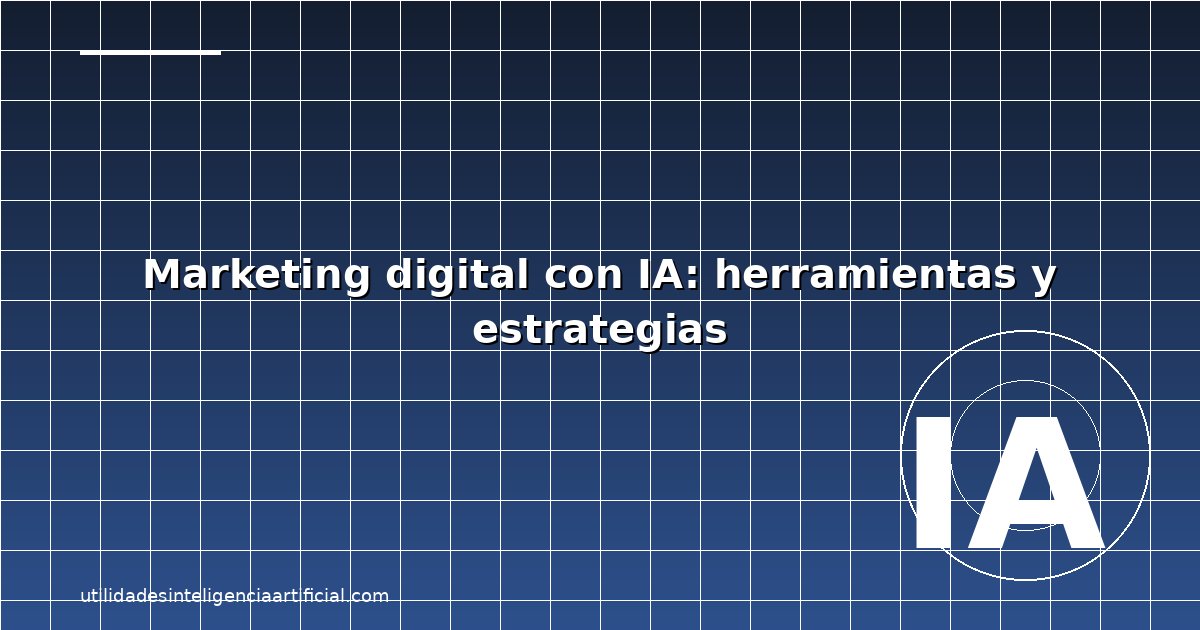 Marketing Digital con IA 2026: Guía Completa