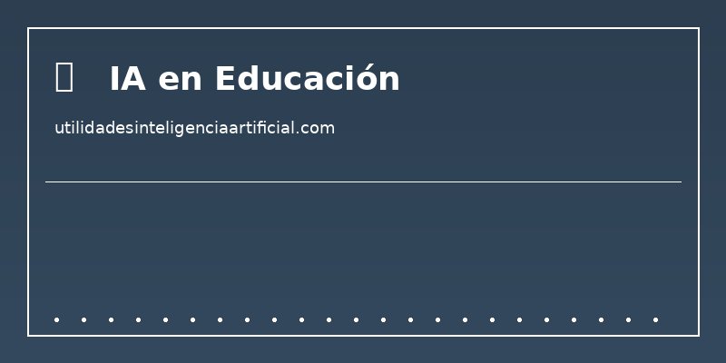 Infografía sobre IA aplicada a la educación