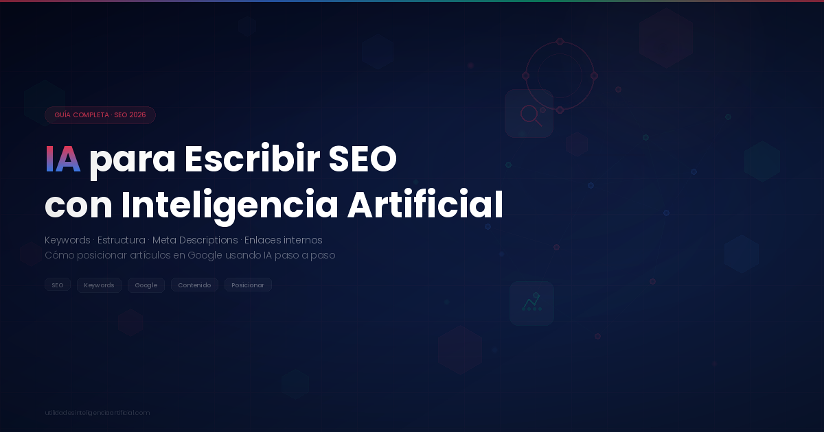 Crear Artículos SEO con IA 2026: Guía Completa